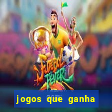 jogos que ganha dinheiro sem pagar nada